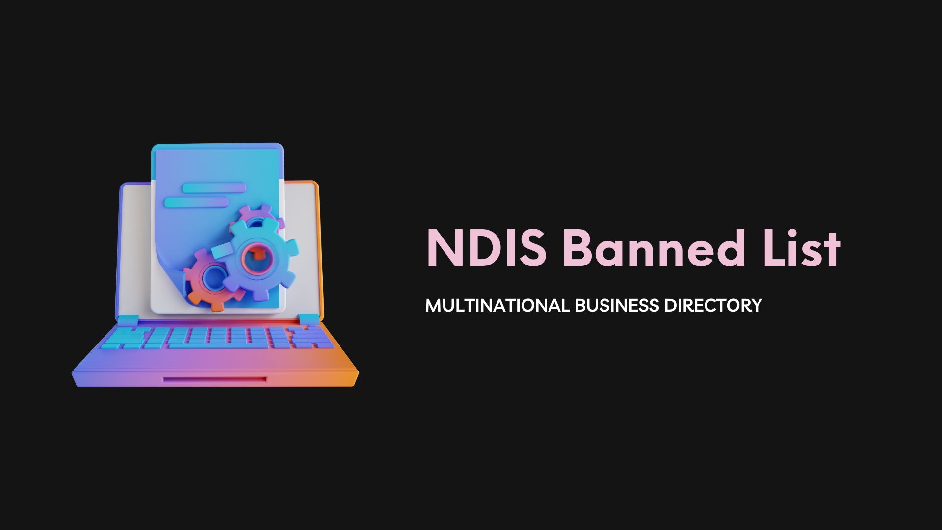 What You Need to Know About the NDIS Banned List