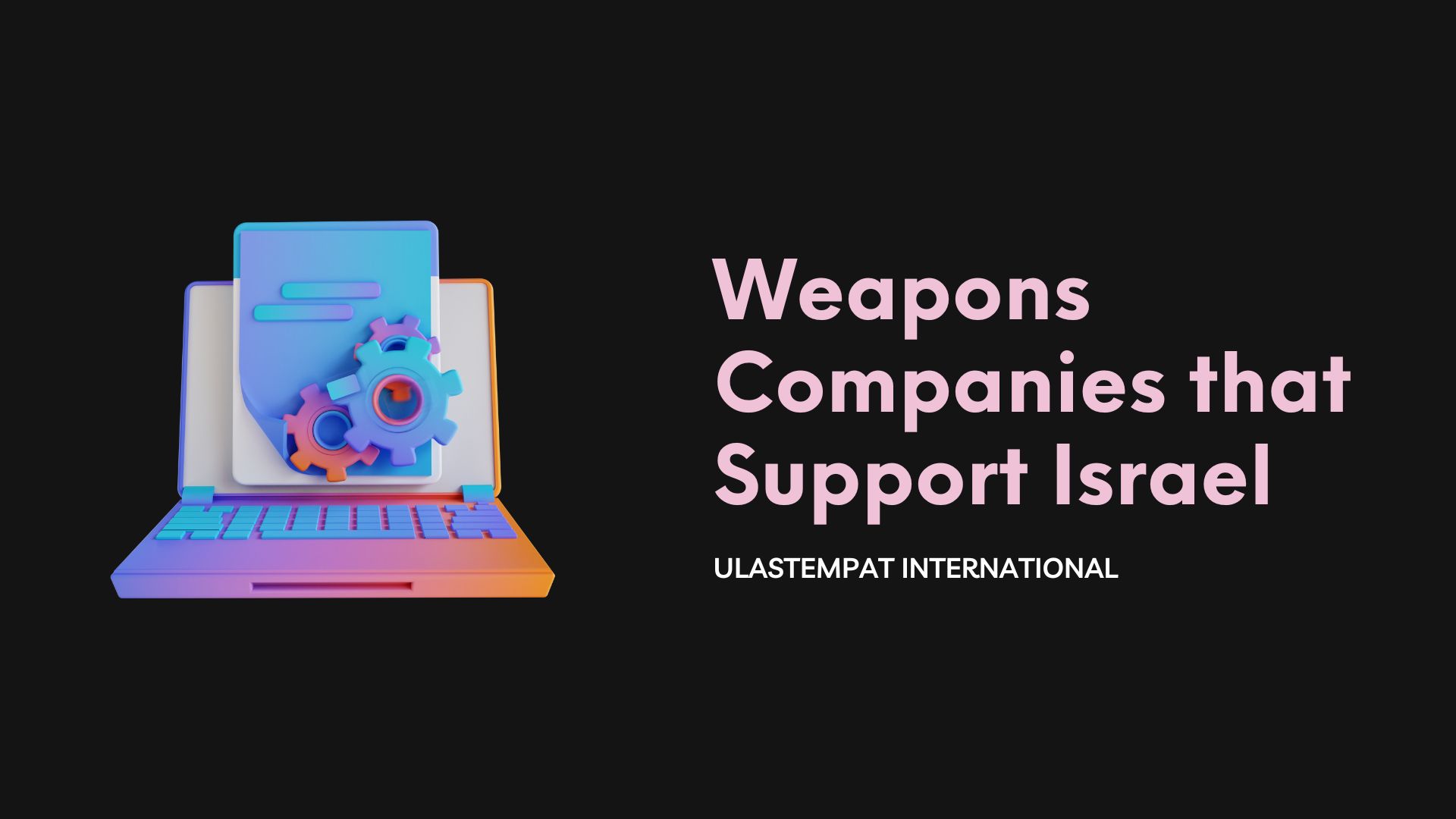 Weapons Companies Involved in the Israeli-Palestinian Conflict