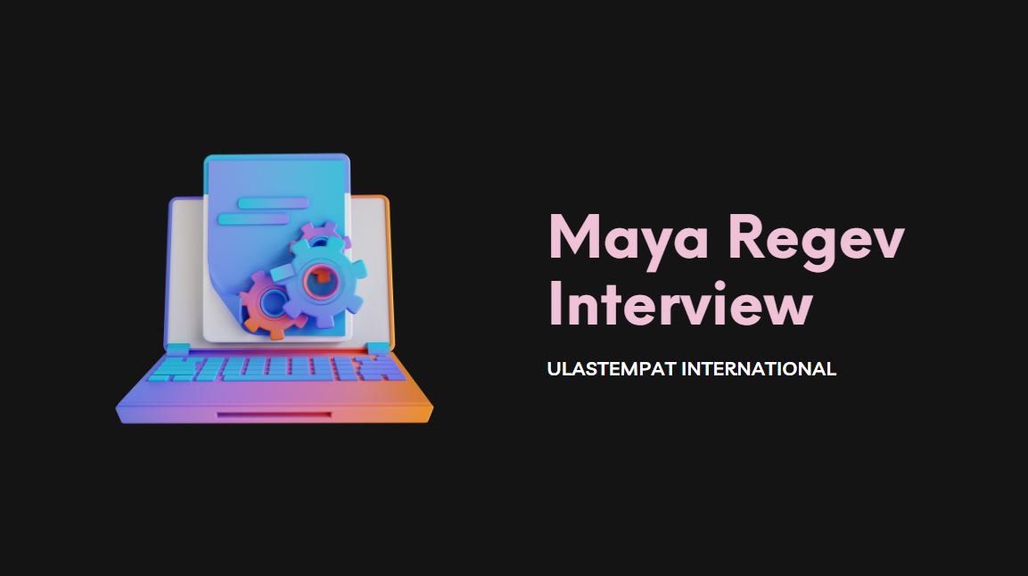 Maya Regev Interview